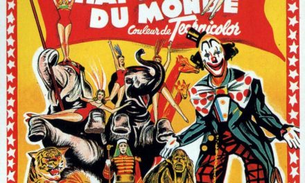 CINÉMA : SOUS LE PLUS GRAND CHAPITEAU DU MONDE