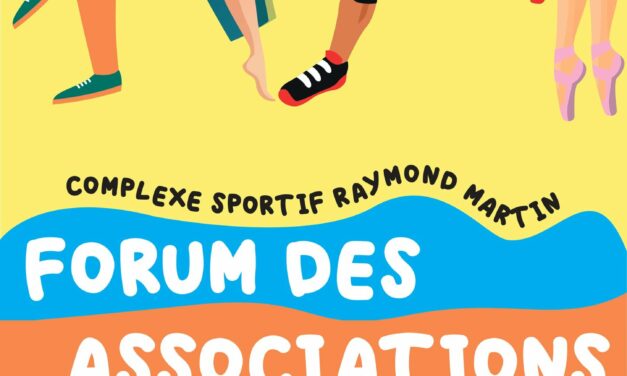 FORUM DES ASSOCIATIONS 2023 – SAMEDI 9 SEPTEMBRE – COMPLEXE SPORTIF RAYMOND MARTIN