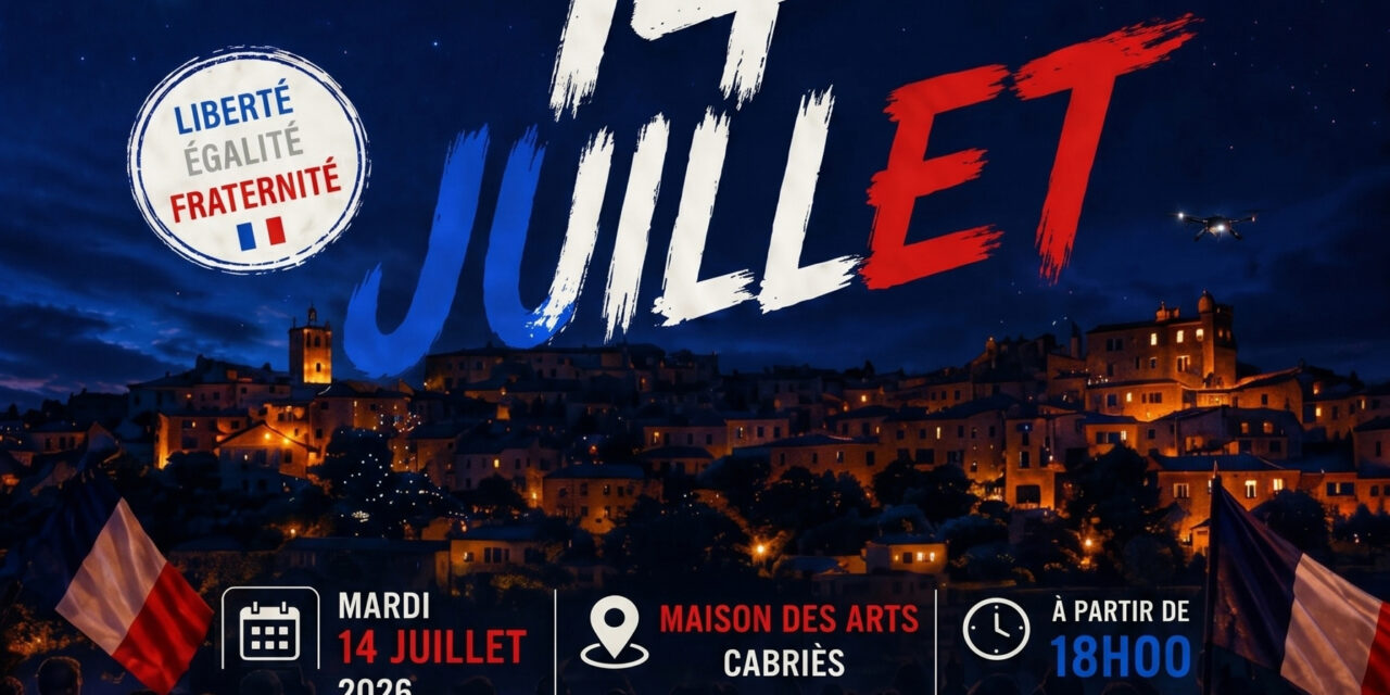 ⚽🇫🇷 VOTRE 14 JUILLET À CABRIÈS-CALAS !